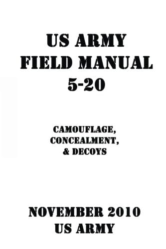 US Army - Camouflage, Concealment, & Decoys FM 5-20 Supply