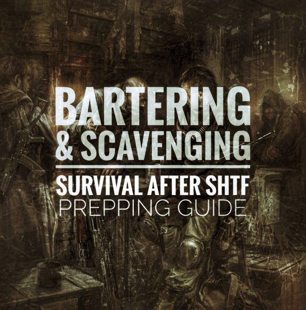 Bartering & Scavenging - Post SHTF Guide to Resupply Supply