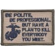 Be Polite, Be Professional USMC Mattis Quote Patch For Discount