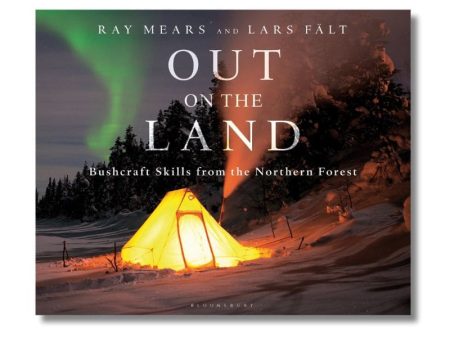 Out On The Land: Bushcraft Skills from the Northern Forest For Discount