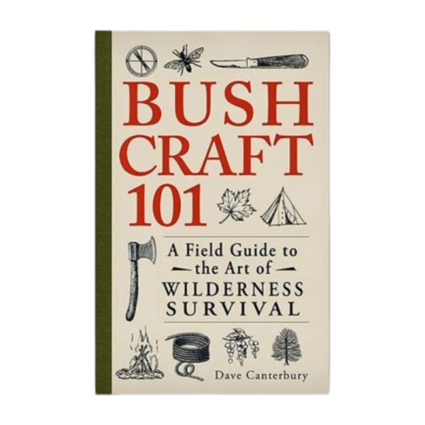 Bushcraft 101: A Field Guide to the Art of Wilderness Survival For Discount