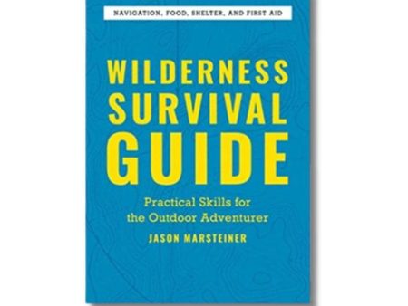 Wilderness Survival Guide: Practical Skills for the Outdoor Adventurer Supply